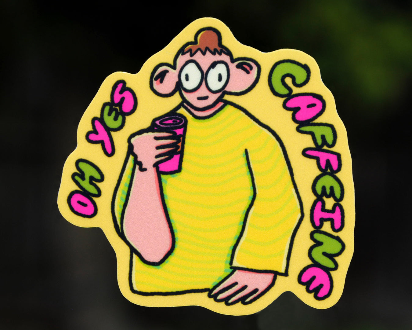 Oh Yes Caffeine - Vinyl Sticker